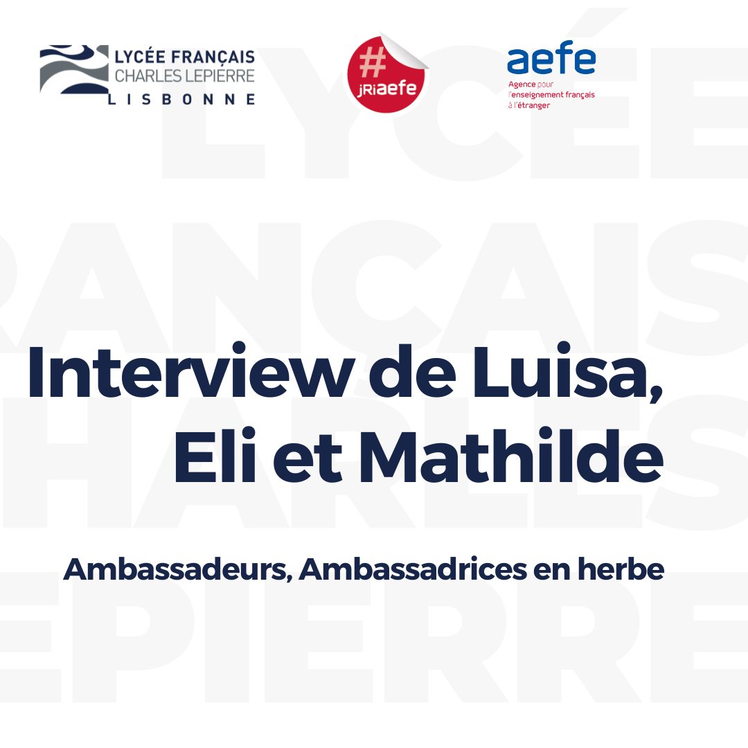 Lfcl Interview de Luisa, Eli et Mathilde - Lycée Français Charles Lepierre ...