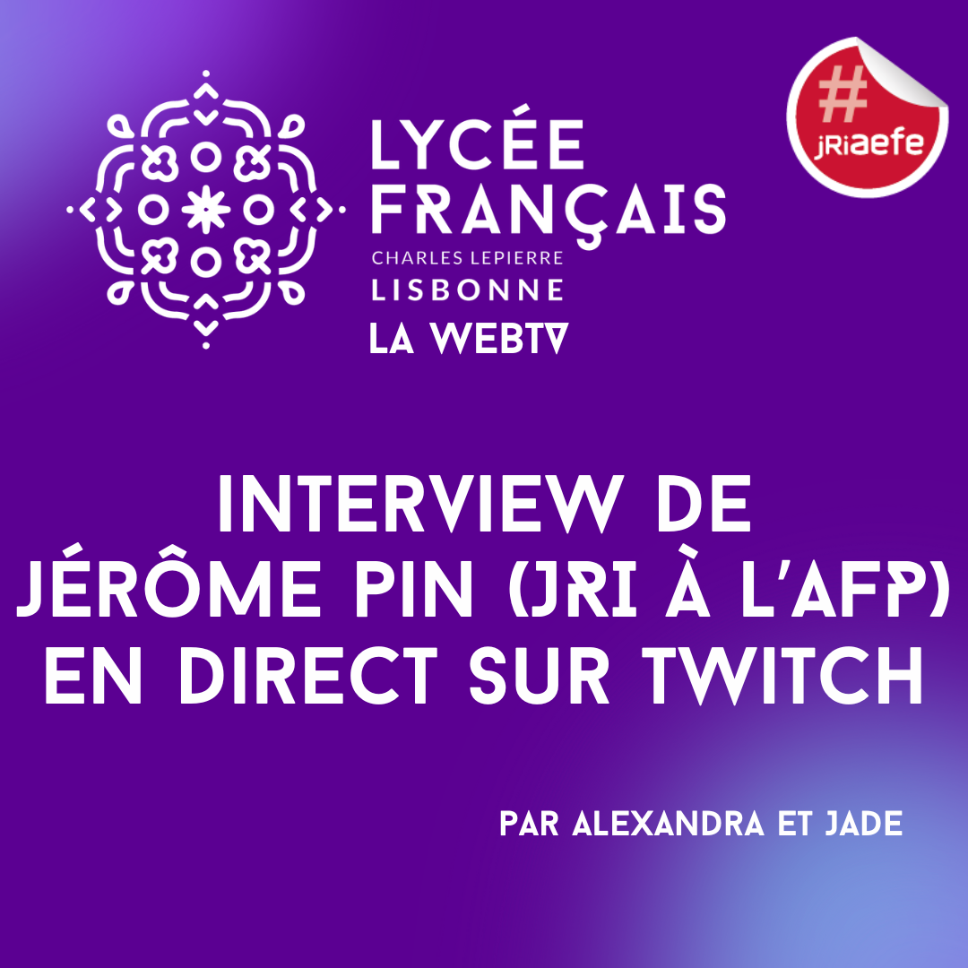 Lfcl Interview de Jérôme Pin, JRI à l'AFP en direct sur twitch - Lycée ...